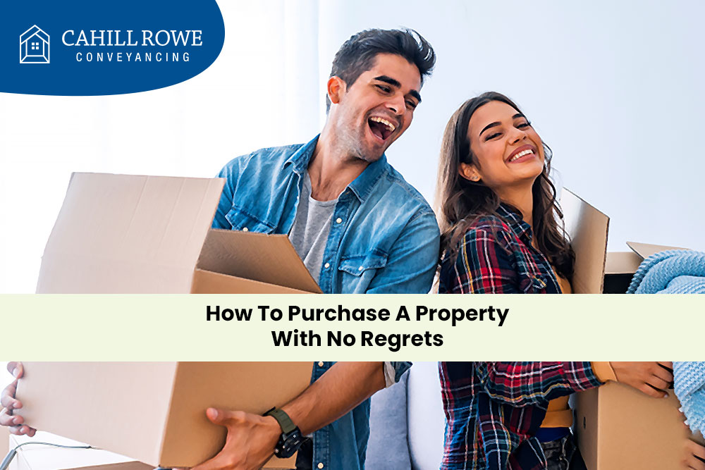 How To Purchase A Property With No Regrets