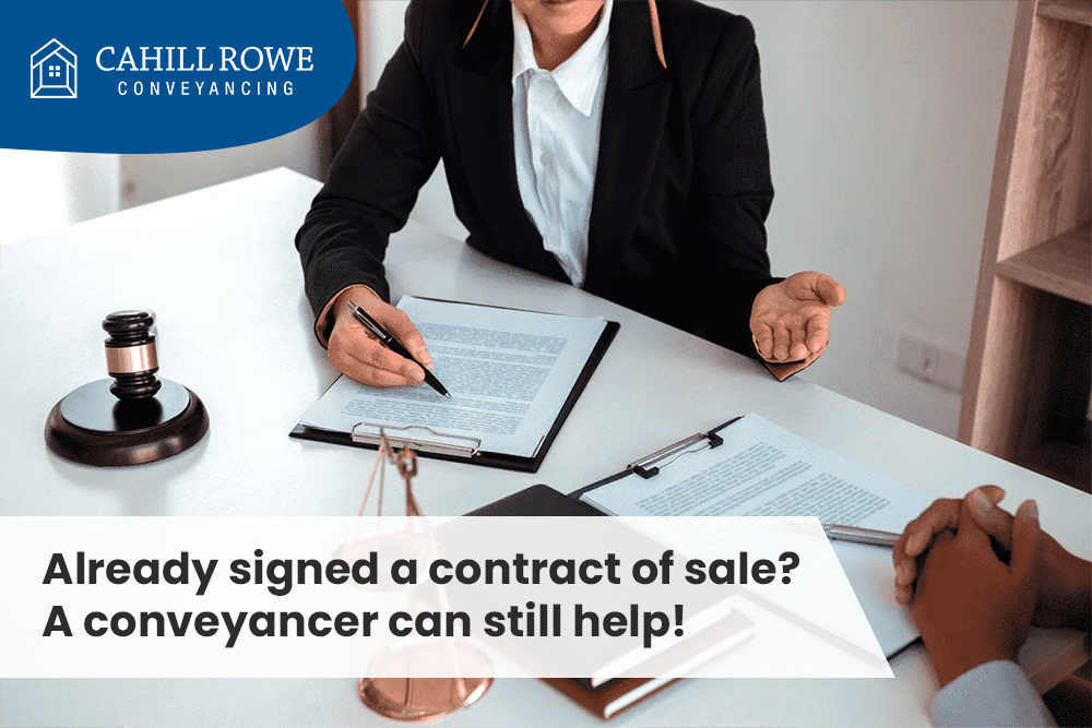 Already signed a contract of sale? A conveyancer can still help!