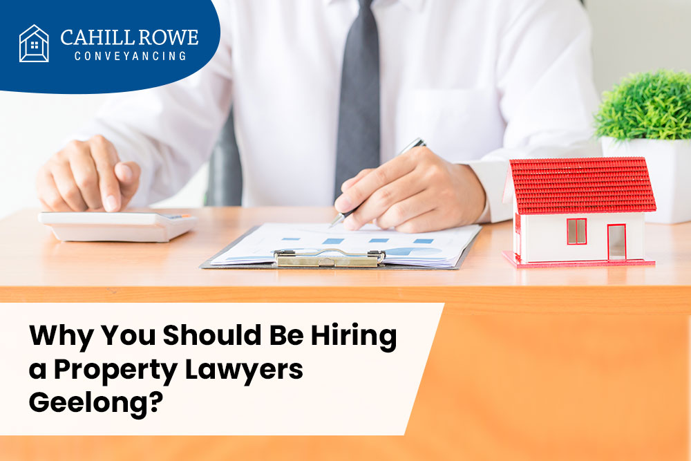 Why You Should Be Hiring a Property Lawyers Geelong